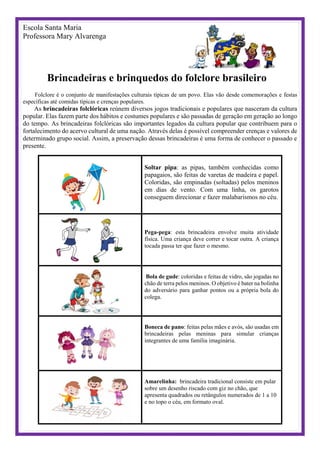 Brincadeiras e brinquedos do folclore brasileiro.